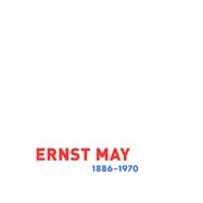 Ernst May 1886-1970