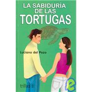 La Sabiduria De Las Tortugas / the Turtles Wisdom