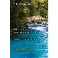 Turning Controversy into Church Ministry : A Christlike Response to Homosexuality