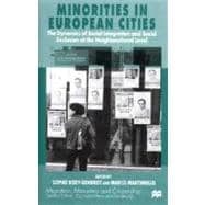 Minorities in European Cities The Dynamics of Social Integration and Social Exclusion at the Neighbourhood Level