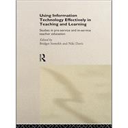 Using IT Effectively in Teaching and Learning: Studies in Pre-Service and In-Service Teacher Education