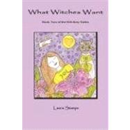 What Witches Want : Book Two of the Witchery Series