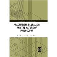 Pragmatism, Pluralism, and the Nature of Philosophy