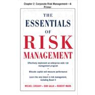 The Essentials of Risk Management, Chapter 2 - Corporate Risk Management--A Primer