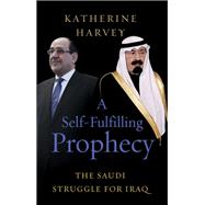 A Self-Fulfilling Prophecy The Saudi Struggle for Iraq
