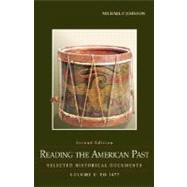 Reading the American Past; Selected Historical Documents, Volume I: To 1877