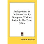 Prolegomena To In Memoriam By Tennyson, With An Index To The Poem