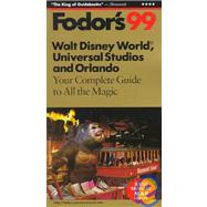 Fodor's 1999 Walt Disney World, Universal Studios Escape and Orlando