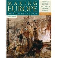 Making Europe The Story of the West, Since 1300