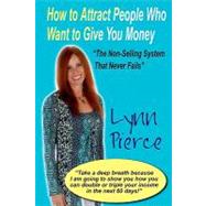 How to Attract People Who Want to Give You Money