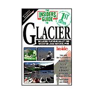 Insiders' Guide to Glacier National Park : Including the Flathead Valley and Waterton Lakes National Park