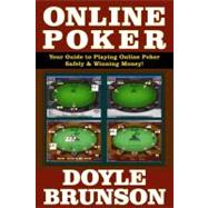Online Poker : Your Guide to Playing Online Poker Safely and Winning Money!