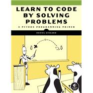 Learn to Code by Solving Problems A Python Programming Primer
