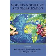 Mothers, Mothering and Globalization