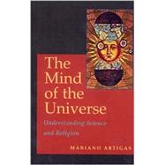 The Mind of the Universe: Understanding Science and Religion