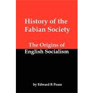 History of the Fabian Society : The Origins of English Socialism