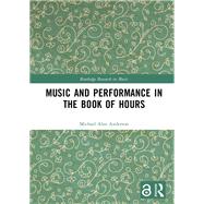 Music and Performance in the Book of Hours