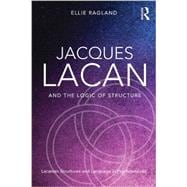 Jacques Lacan and the Logic of Structure: Topology and language in psychoanalysis