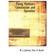 Flying MacHines : Construction and Operation