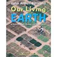 Our Living Earth A Story of People, Ecology, and Preservation