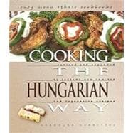 Cooking the Hungarian Way: Revised and Expanded to Include New Low-Fat and Vegetarian Recipes