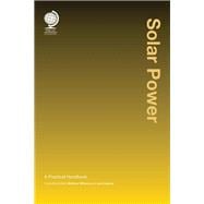 Solar Power A Practical Handbook