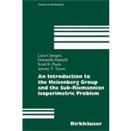 An Introduction to the Heisenberg Group and the Sub-riemannian Isoperimetric Problem