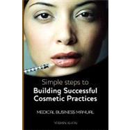 Simple Steps to Building Successful Cosmetic Practices