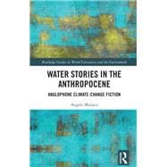 Water Stories in the Anthropocene