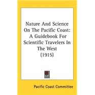 Nature and Science on the Pacific Coast : A Guidebook for Scientific Travelers in the West (1915)