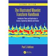 The Illustrated Wavelet Transform Handbook: Introductory Theory and Applications in Science, Engineering, Medicine and Finance, Second Edition