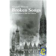 Broken Songs : An Adolescent in War-Torn Vienna
