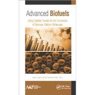 Advanced Biofuels: Using Catalytic Routes for the Conversion of Biomass Platform Molecules