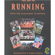 The Art of Running: With the Alexander Technique