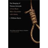 The Hanging of Thomas Jeremiah; A Free Black Man's Encounter with Liberty,9780300171327