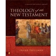 Theology of the New Testament : A Canonical and Synthetic Approach