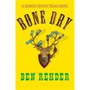 Bone Dry: A Blanco County, Texas, Novel