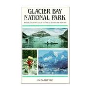 Glacier Bay National Park : A Backcountry Guide to the Glaciers and Beyond