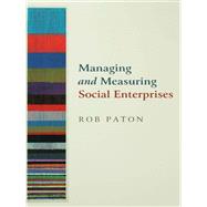 Managing and Measuring Social Enterprises