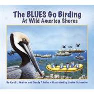 The Blues Go Birding at Wild America Shores