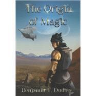 The Journeyer and the Pilgrimage for the Origin of Magic Book 1 in the OM Series