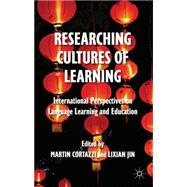 Researching Cultures of Learning International Perspectives on Language Learning and Education