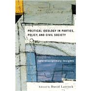 Political Ideology in Parties, Policy, and Civil Society