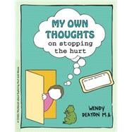 GROW: My Own Thoughts and Feelings on Stopping the Hurt A Child's Workbook About Exploring Hurt and Abuse