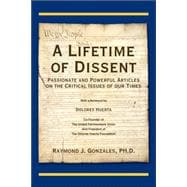 A Lifetime of Dissent: Passionate and Powerful Articles on the Critical Issues of Our Times