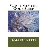 Sometimes the God's Sleep