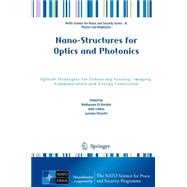 Nano-structures for Optics and Photonics: Optical Strategies for Enhancing Sensing, Imaging, Communication and Energy Conversion