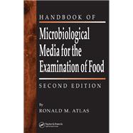 The Handbook of Microbiological Media for the Examination of Food