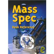 Mass Spectrometry Desk Reference