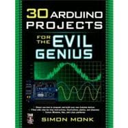 30 Arduino Projects for the Evil Genius